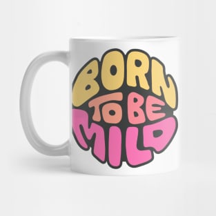 Born To Be Mild Word Art Mug